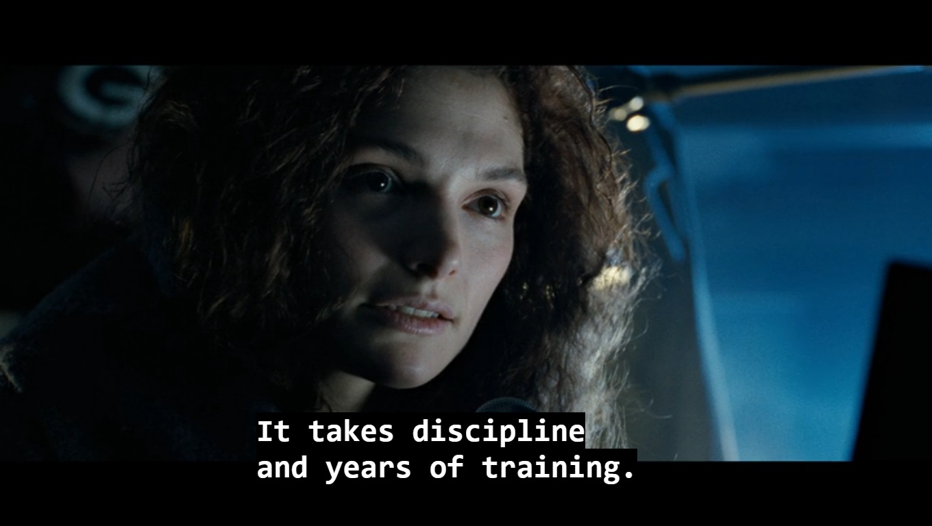 Una battuta del film The Abyss, sottotitolata in inglese: it takes discipline and years of training